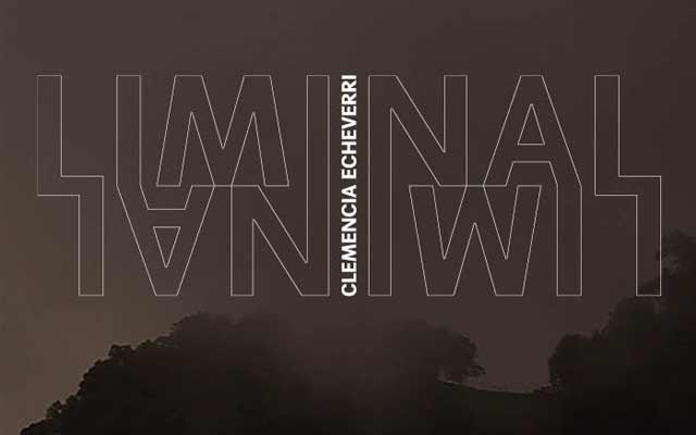 Clemencia Echeverri. Liminal