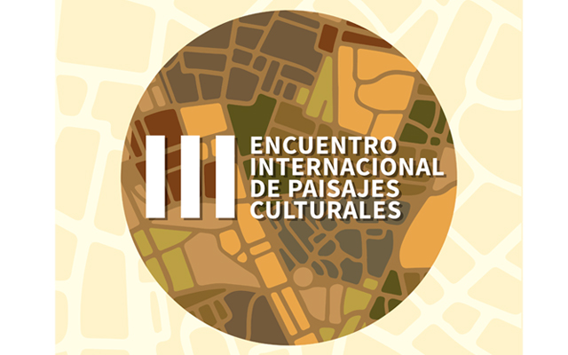 Encuentro Internacional de Paisajes Culturales