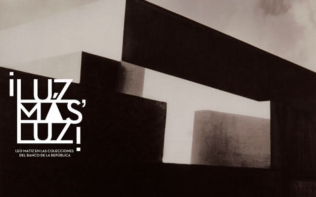¡Luz, más luz! Leo Matiz en las colecciones del Banco de la República