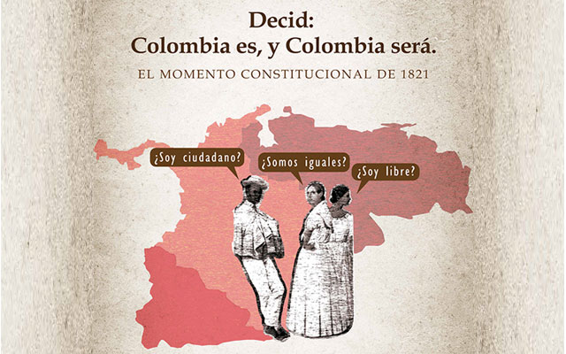 Seminario: Decid: Colombia es, y Colombia será. El momento constitucional de 1821