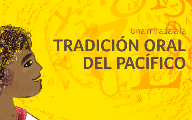 Una mirada a la tradición oral del Pacífico 