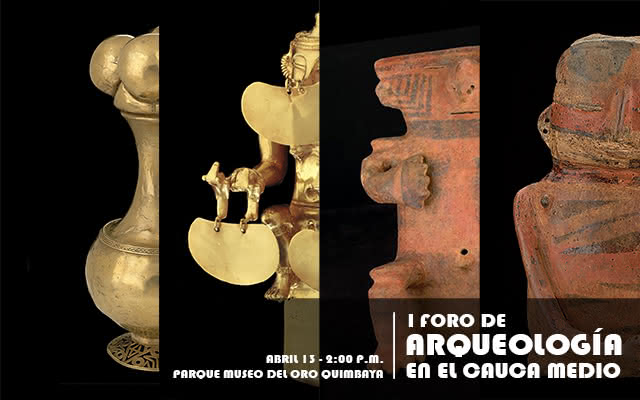 I Foro de Arqueología en el Cauca Medio