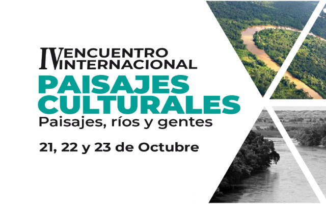 IV versión del Encuentro Internacional de Paisajes Culturales
