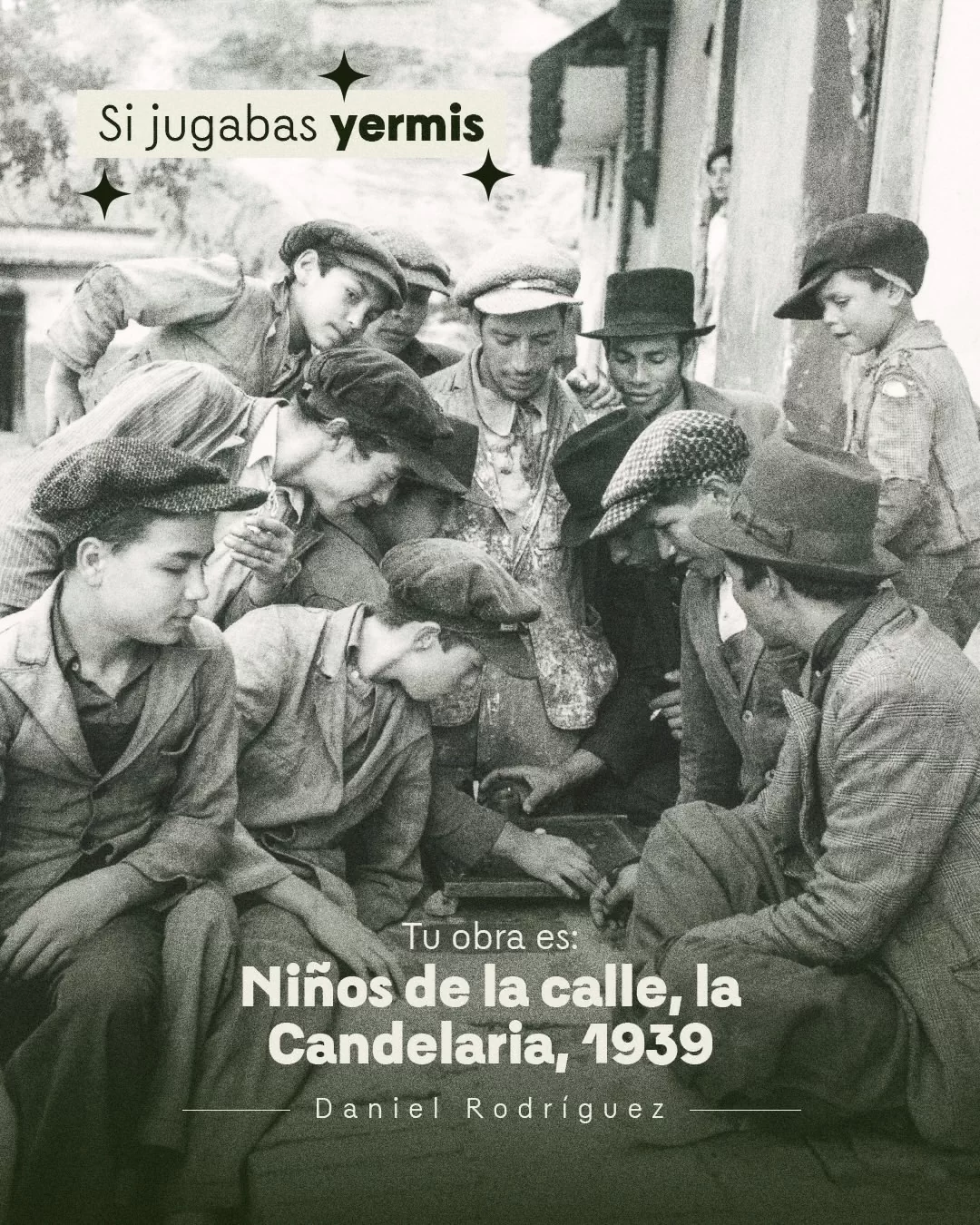 Si jugabas yermis.
