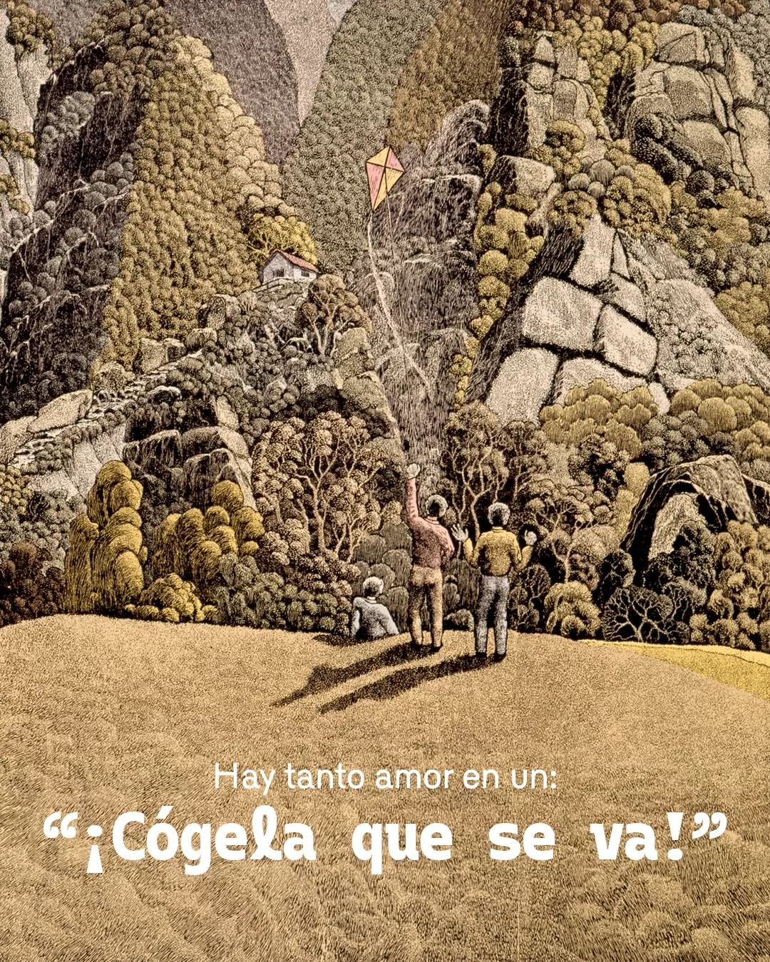 Hay tanto amor en un: "¡Cógela que se va!"
