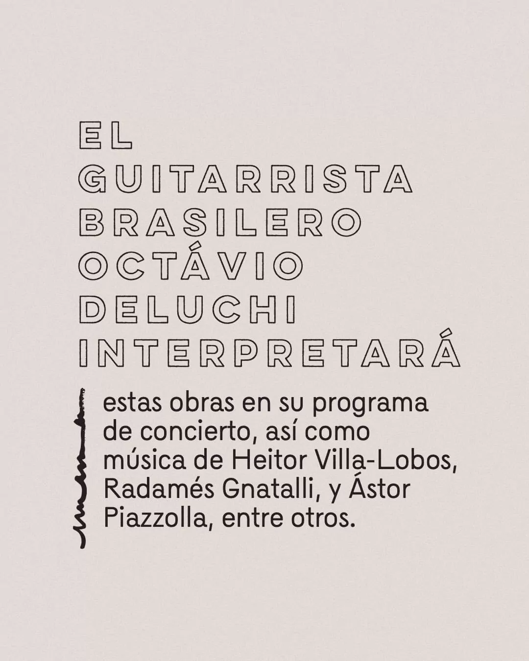 El guitarrista brasilero Octávio Deluchi interpretará estas obras en su programa de concierto.