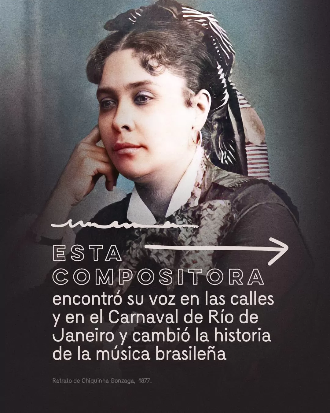 Esta compositora encontró su voz en las calles y en el Carnaval de Río de Janeiro y cambió la historia de la música brasileña.