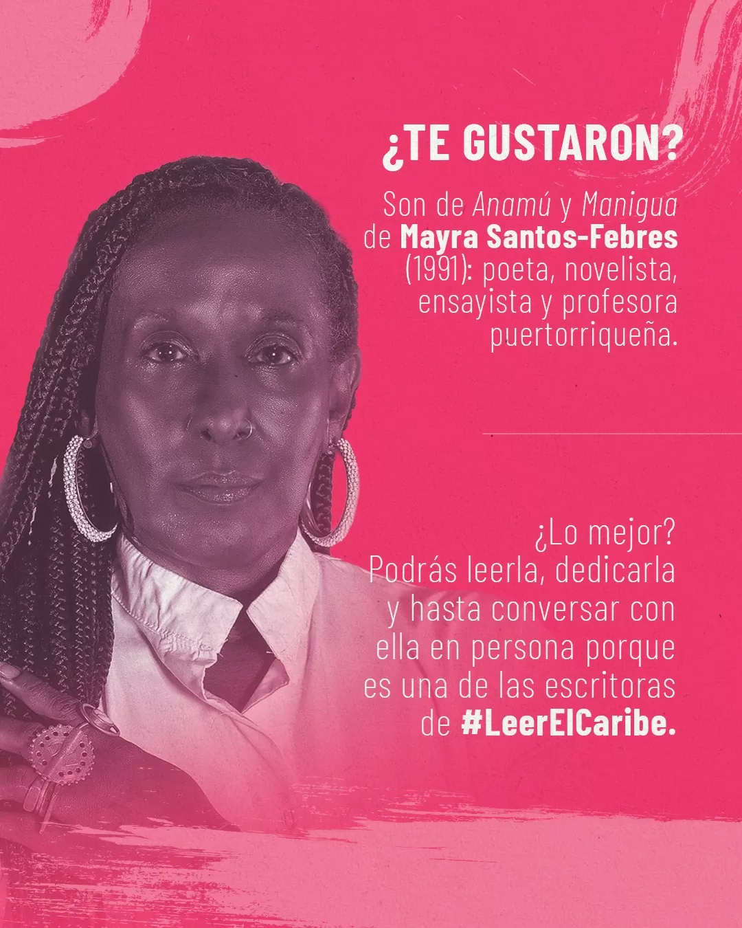 Fotografía de Mayra Santos y el texto: ¿Te gustaron? Son de Anamú y Manigua de Mayra Santos-Febres (1991): poeta, novelista, ensayista y profesora puertorriqueña