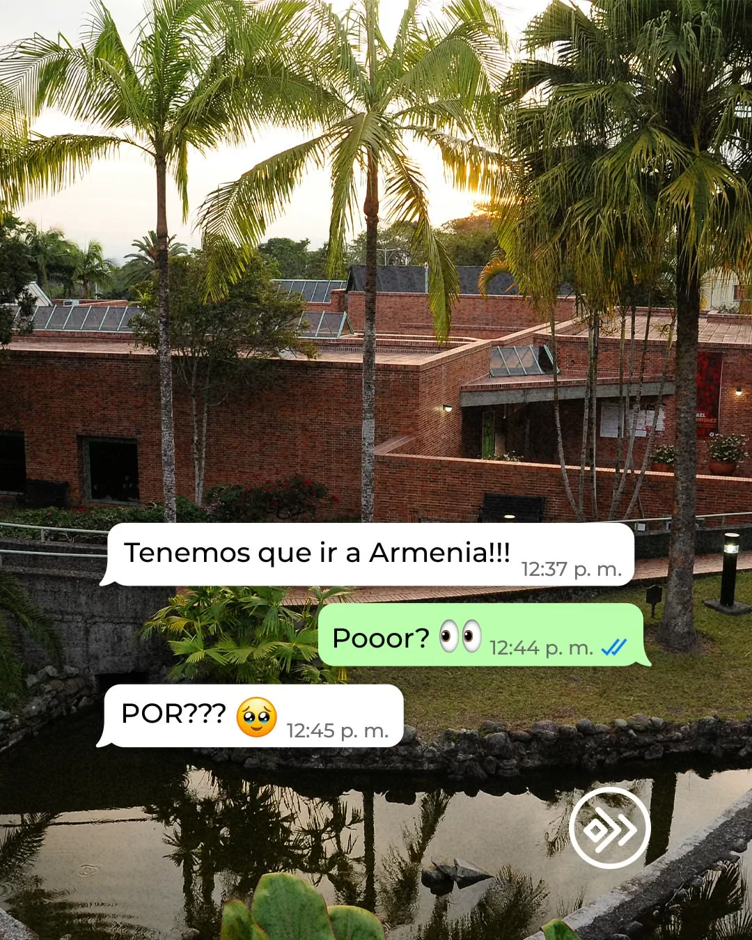 Tenemos que ir a Armenia.