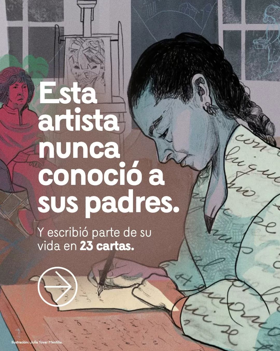Esta artista nunca conoció a sus padres. Y escribió parte de su vida en 23 cartas.