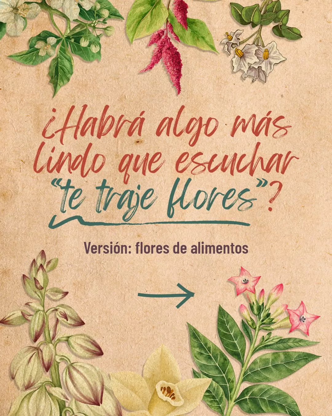 ¿Habrá algo más lindo que escuchar "te traje flores"?