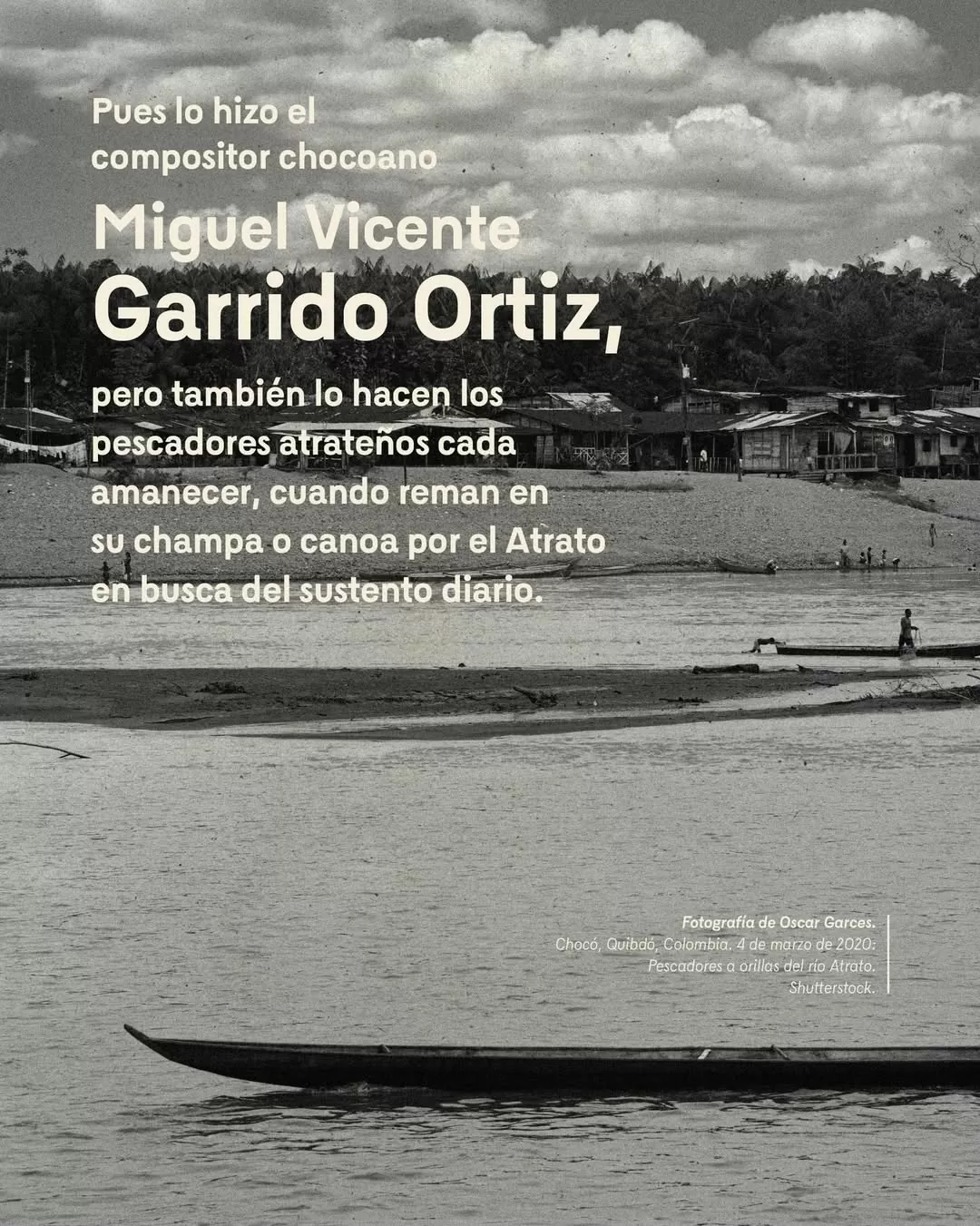 Fotografía a blanco y negro de Oscar Garces, en Chocó, Quibdó, Colombia, mostrando unos pescadores del río Atrato. Shutterstock