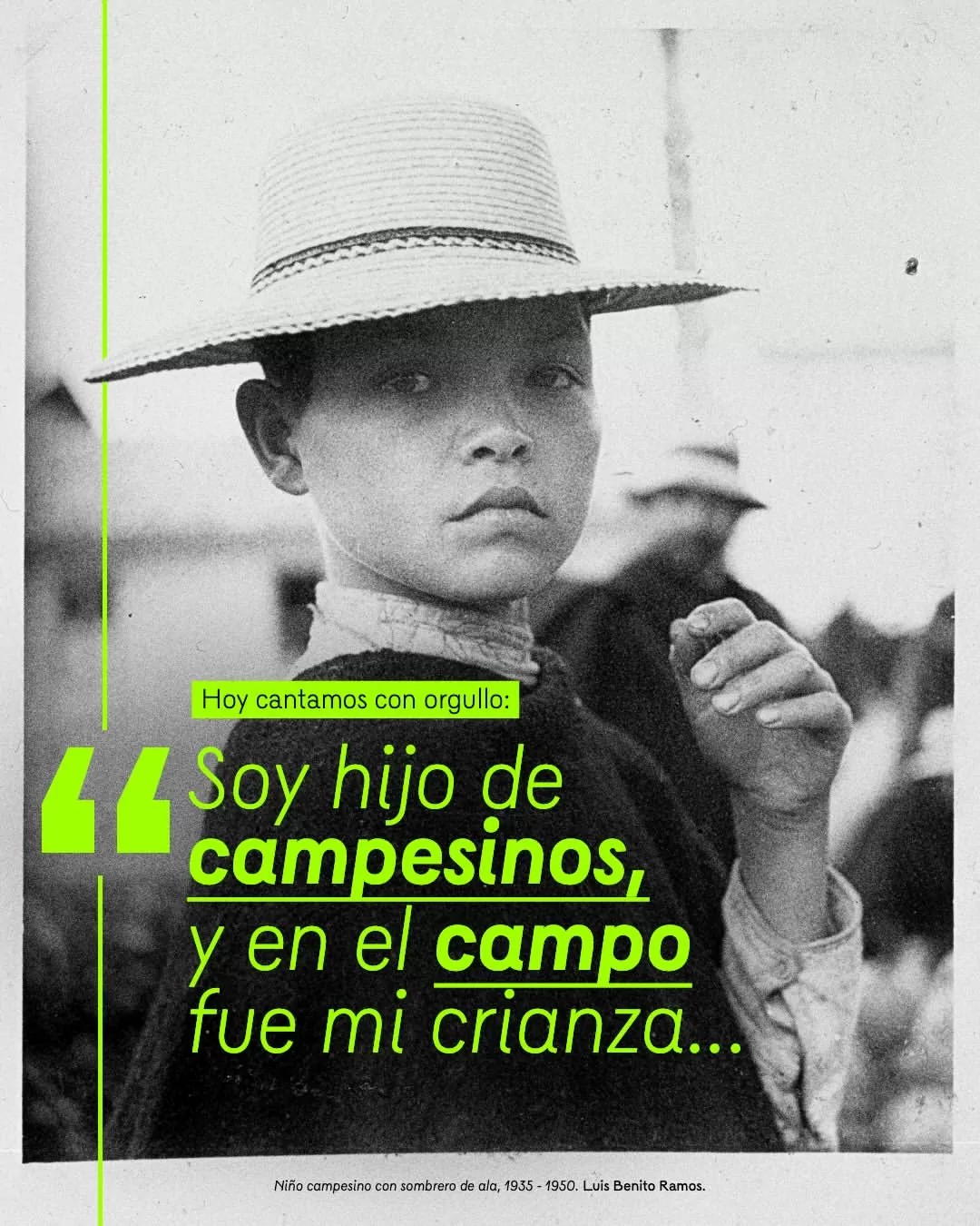 "Soy hijo de campesinos, y en el campo fue mi crianza..."