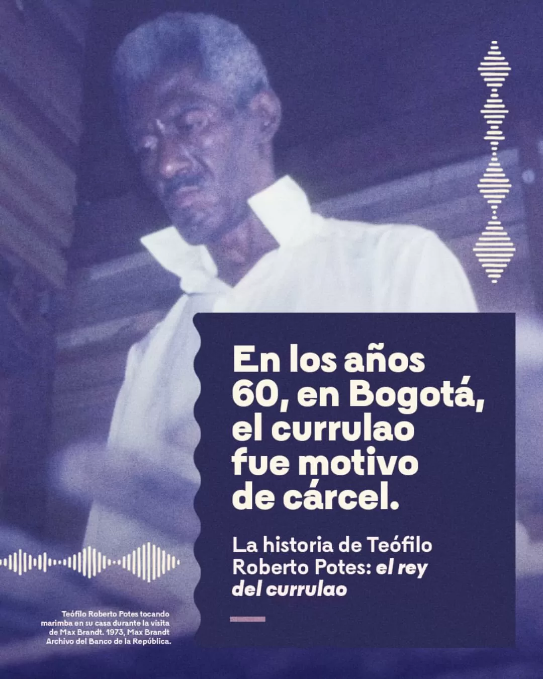 En los años 60 en Bogotá el currulao fue motivo de cárcel.
