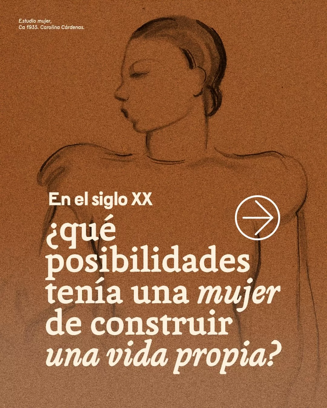 En el Siglo XX ¿Qué posibilidades tenía una mujer de construir una vida propia?