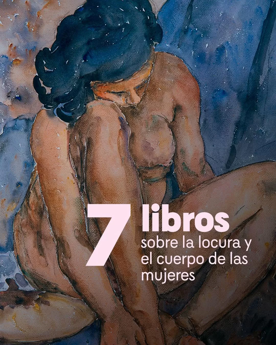 Siete recomendados sobre la locura, la fealdad y el cuerpo