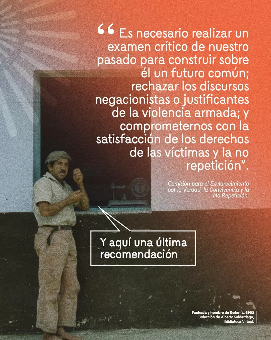 "Es necesario hacer un examen crítico de nuestro pasado para construir sobre él un futuro común"