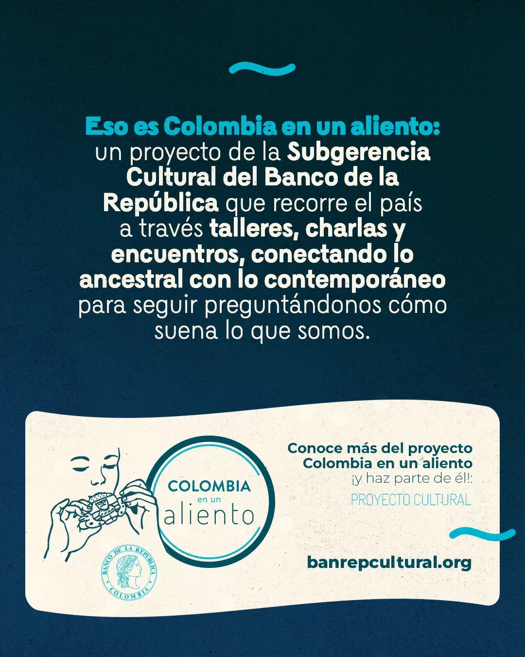 Eso es Colombia en un aliento: un proyecto de la Subgerencia Cultural del Banco de la República que recorre el país a través de talleres, charlas y encuentros, conectando lo ancestral con lo contemporáneo para seguir preguntándonos cómo suena lo que somos.