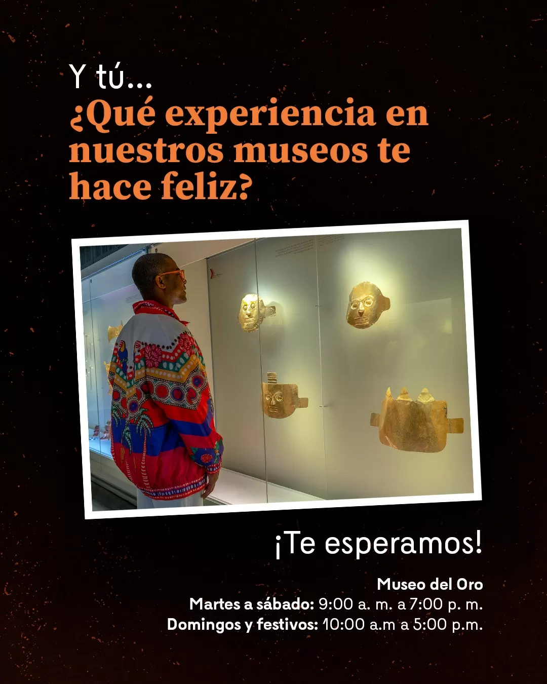 Y tú... ¿Qué experiencia en nuestros museos te hace feliz? ¡Te esperamos!
