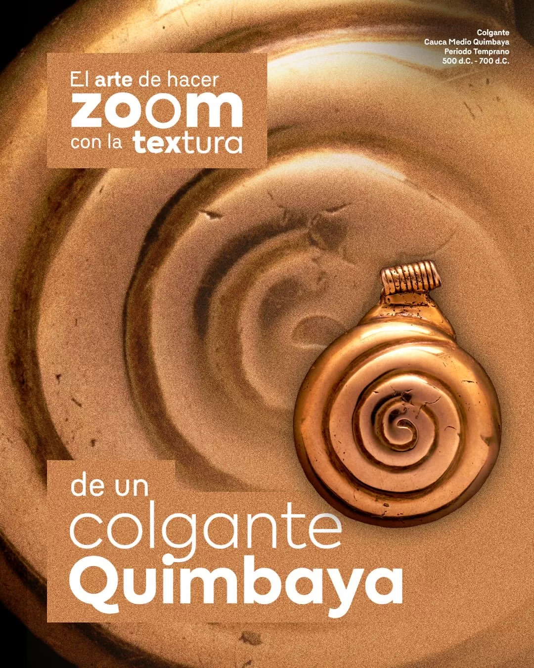 El arte de hacer zoom a la textura de un colgante Quimbaya.