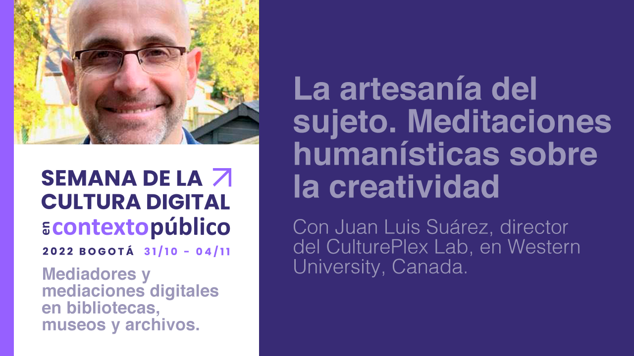 Conferencia I La artesanía del sujeto. Meditaciones humanísticas sobre la  creatividad