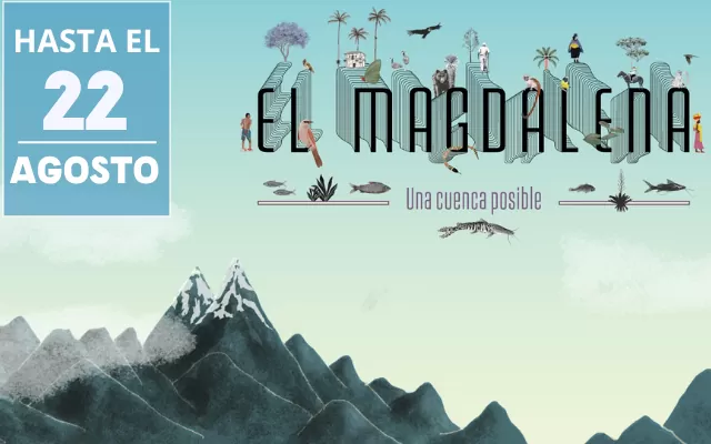 Exposición El Magdalena: una cuenca posible