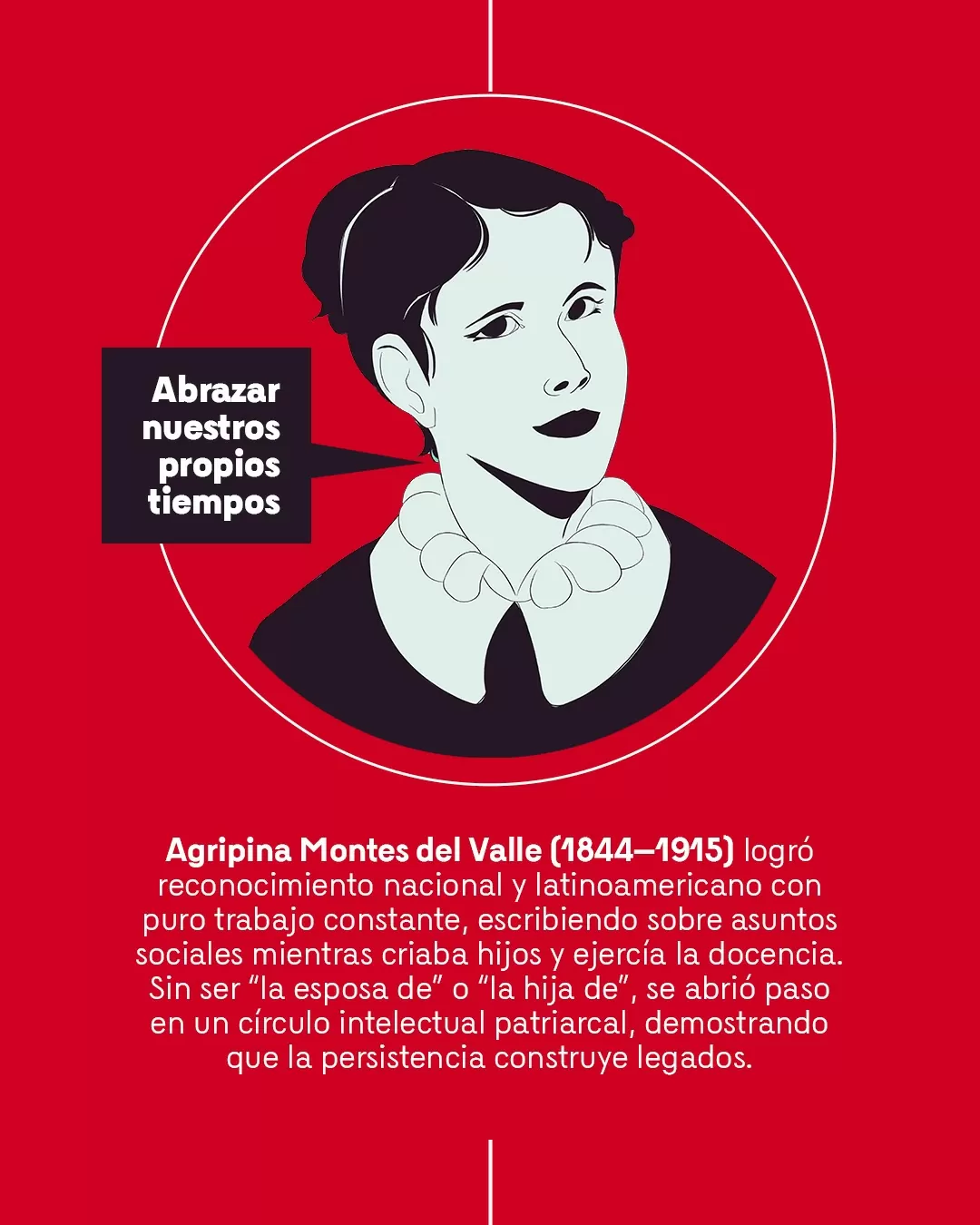 Agripina Montes del Valle (1844-1915) y el texto: Abrazar nuestros propios tiempos