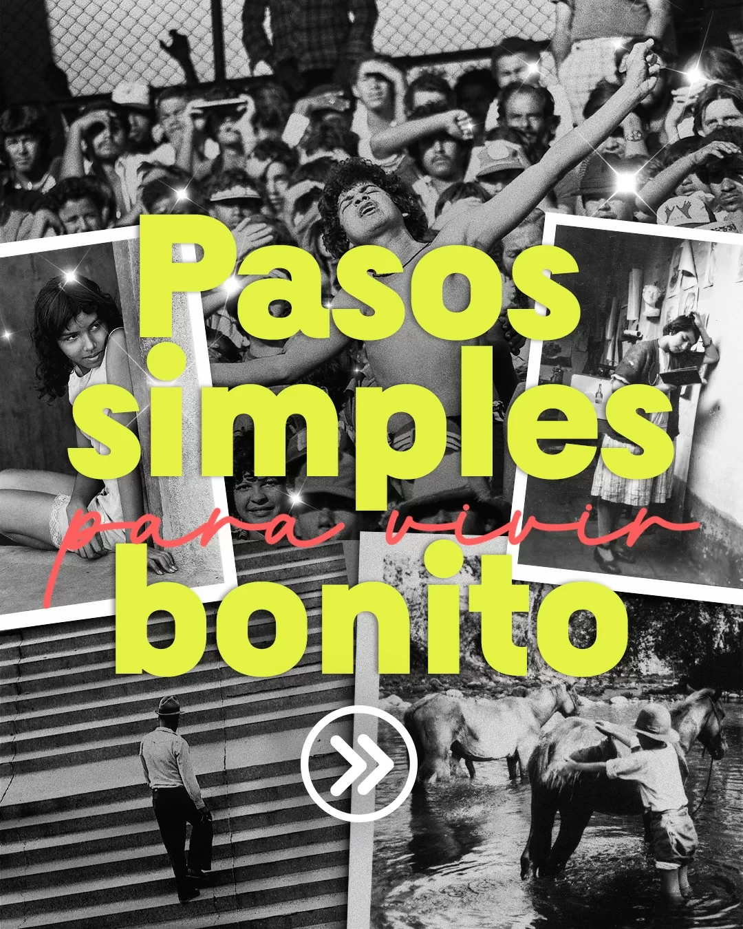 Imagen con fotos a blanco y negro y el texto Pasos simples para vivir bonito