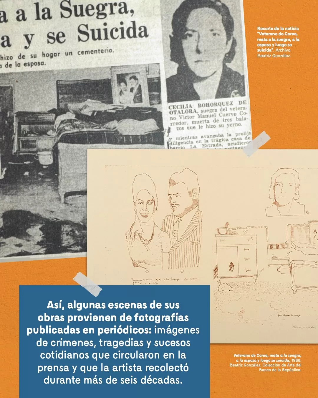 Imágenes de recortes de noticias y el texto: Así, algunas escenas de sus obras provienen de fotografías publicadas en periódicos: imágenes de crímenes, tragedias y sucesos cotidianos