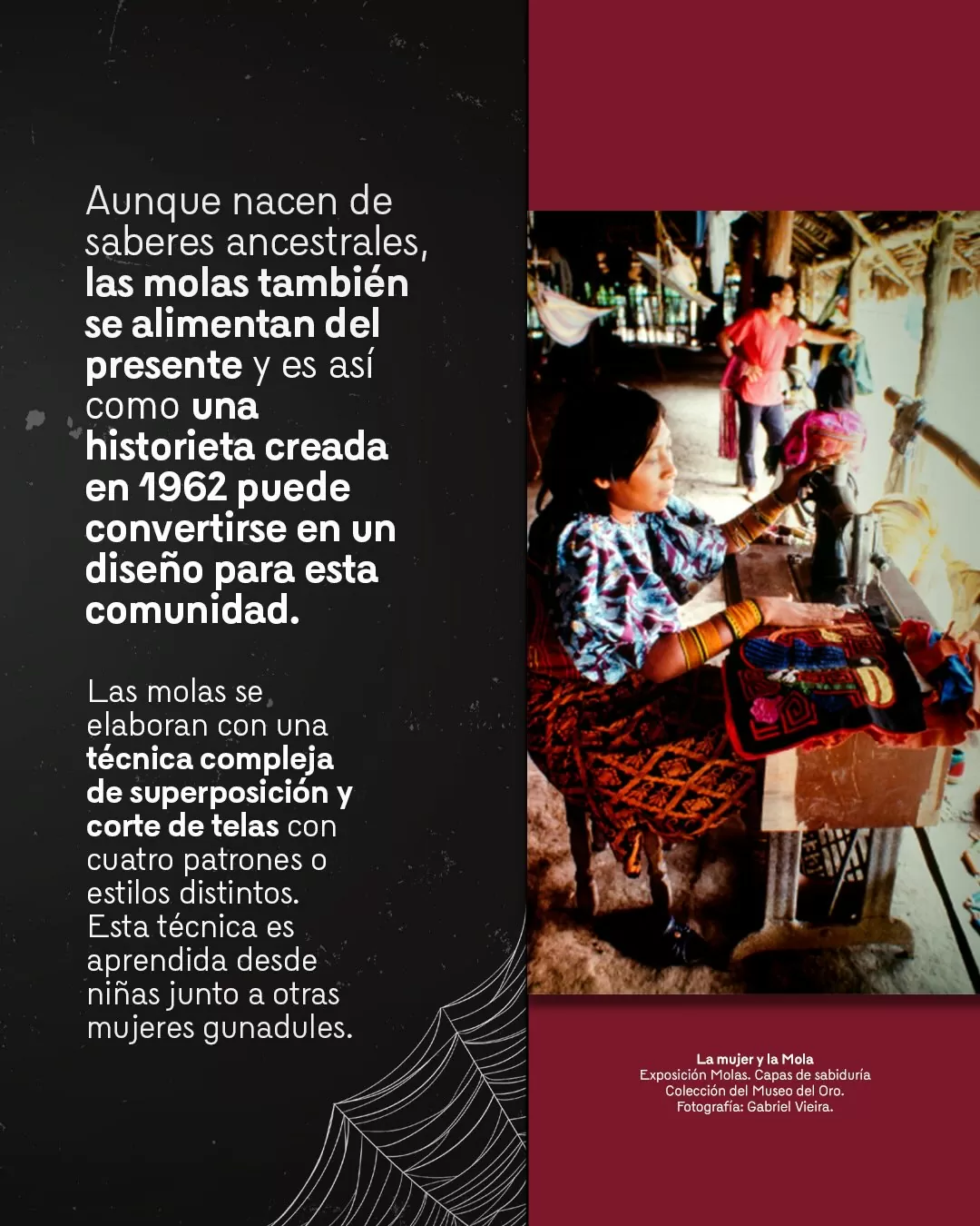 Fotografía de mujer tejiendo una mola y el texto: Aunque nacen de saberes ancestrales, las molas también se alimentan del presente y es así como una historieta creada en 1962 puede convertirse en un diseño para esta comunidad