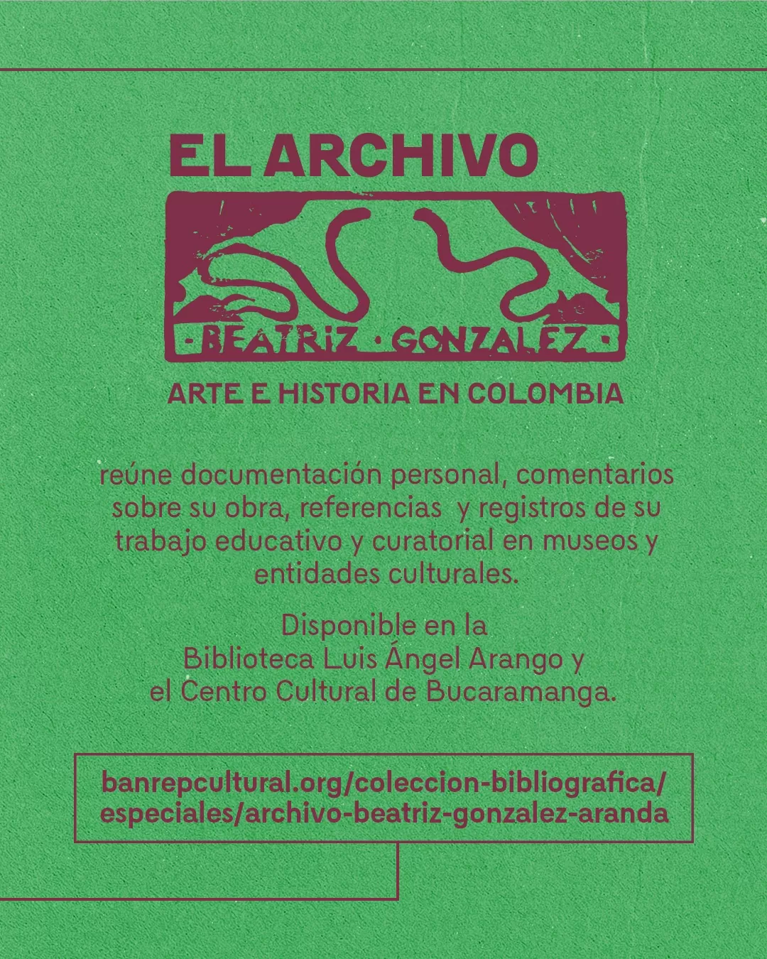 Imagen fondo verde, con la ilustración sobre El archivo Beatriz González. Arte e historia en Colombia