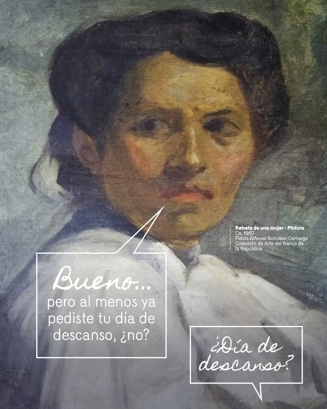 Retrato de una mujer y el texto: Bueno... pero al menos ya pediste tu día de descanso, ¿no? ¿Día de descanso?