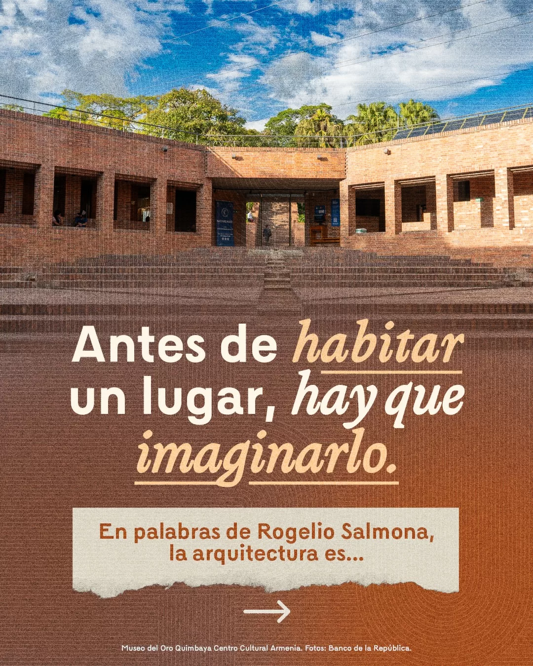 Antes de habitar un lugar, hay que imaginarlo. 