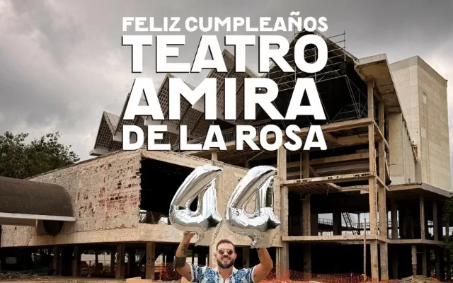 Cumpleaños 44 del Teatro Amira de la Rosa.