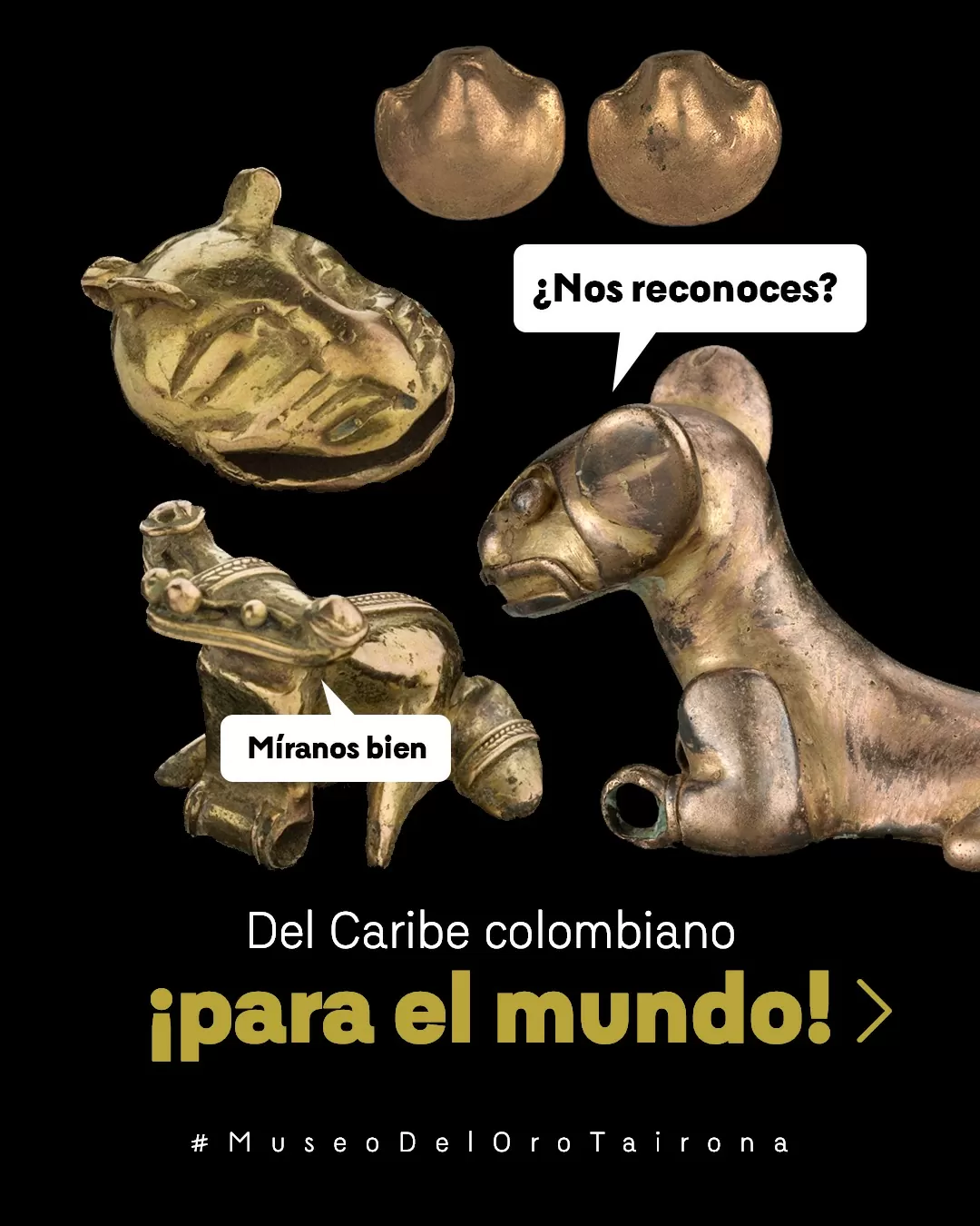 Piezas del Museo del Oro y el texto: Del Caribe colombiano ¡para el mundo!