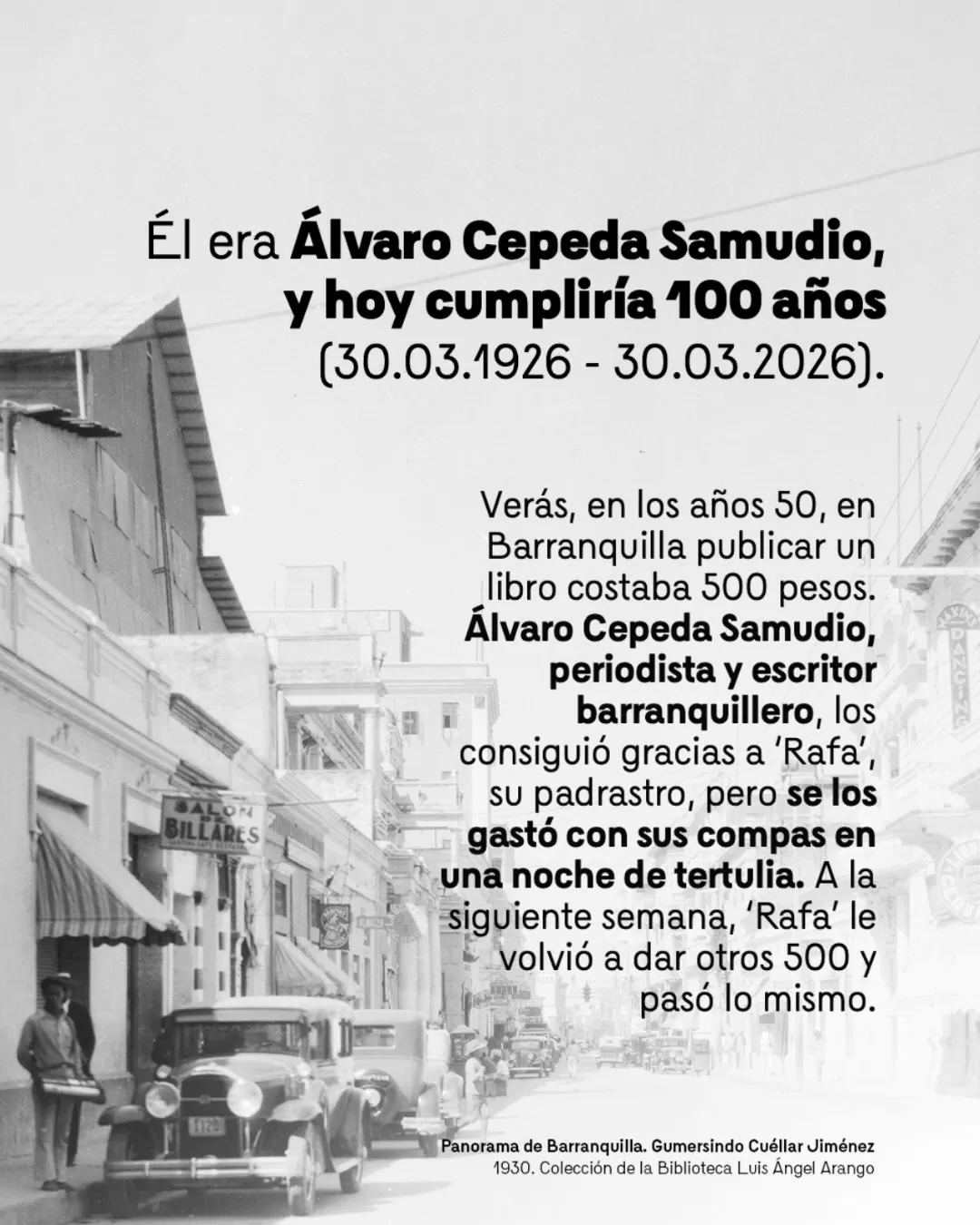 Fotografía de Barranquilla y el texto: Él era Álvaro Cepeda Samudio y hoy cumpliría 100 años