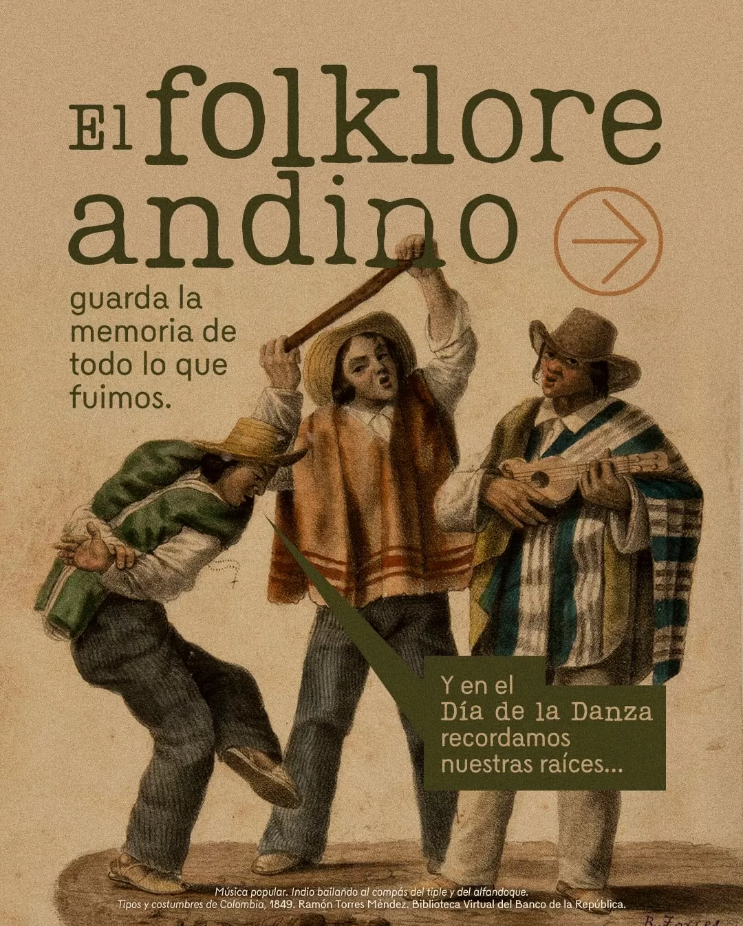 Ilustración de personas bailando música tradicional y el texto:  El folklore andino guarda la memoria de todo lo que fuimos. Y en el Día de la Danza recordamos nuestras raíces...
