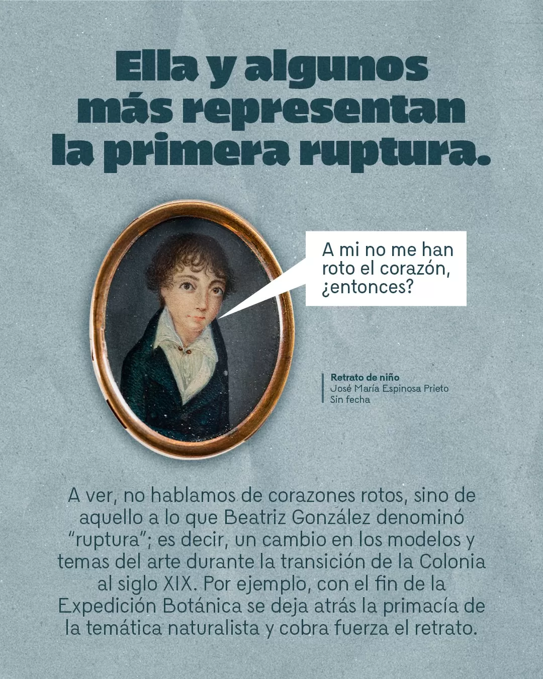 Retrato de niño y el texto: Ella y algunos más representan la primera ruptura