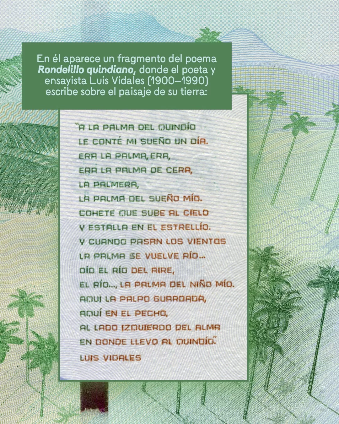 Reverso del billete de 100 mil y el texto: En él aparece un fragmento del poema Rondelillo quindiano, donde el poeta y ensayista Luis Vidales (1900-1990) escribe sobre el paisaje de su tierra