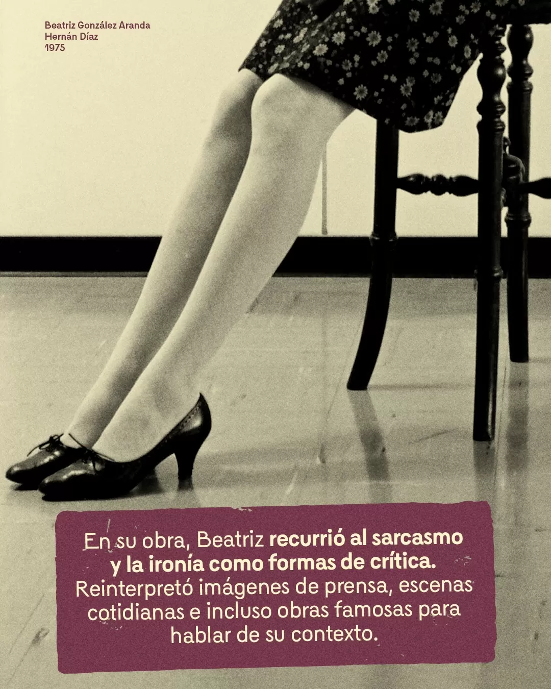 Detalle de fotografía de Beatriz González y el texto: En su obra, recurrió al sarcasmo y la ironía como formas de crítica. Reinterpretó imágenes de prensa, escenas cotidianas e incluso obras famosas para hablar de su contexto