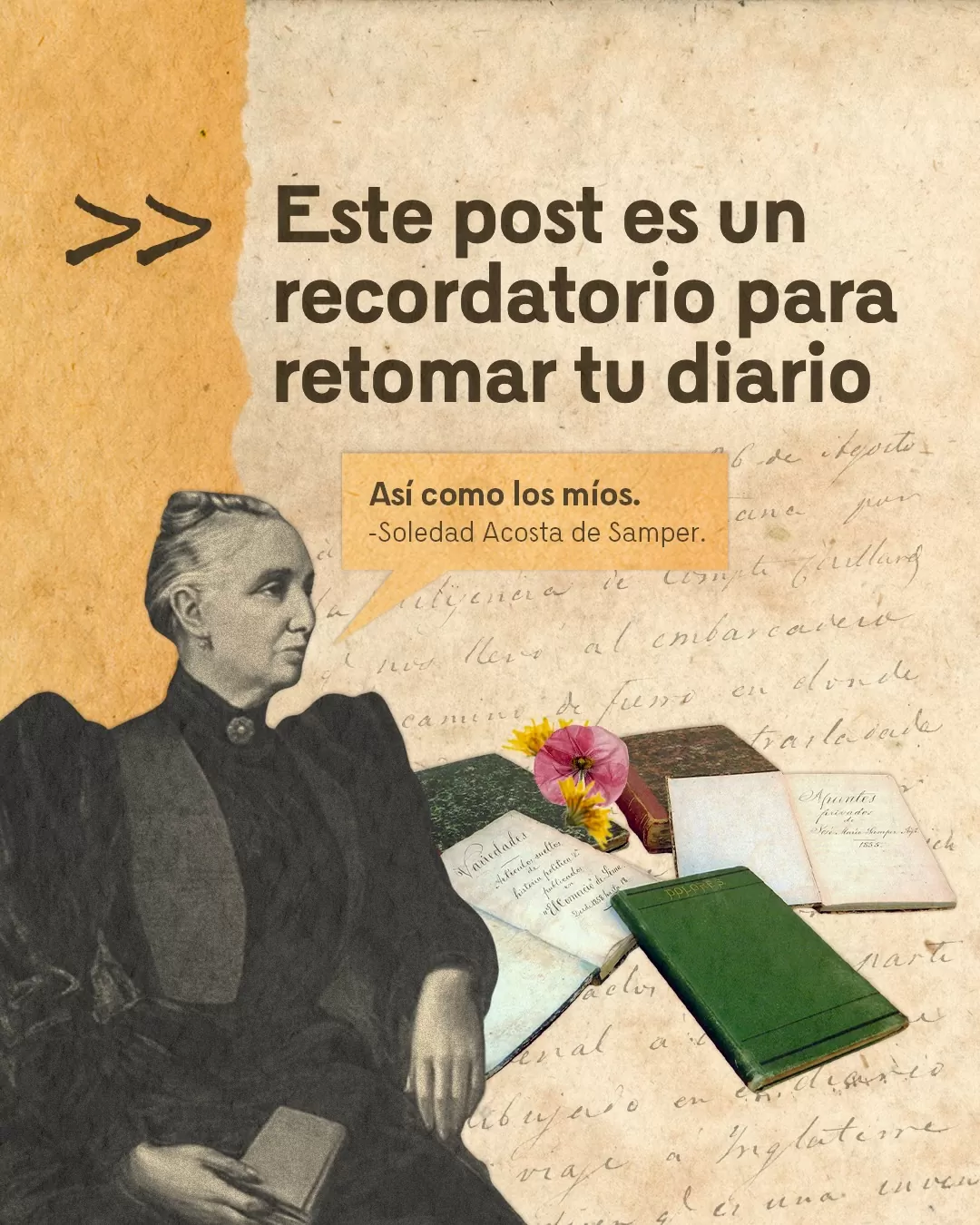 Fotografía de Soledad Acosta de Samper y el texto: Este post es un recordatorio para retomar tu diario