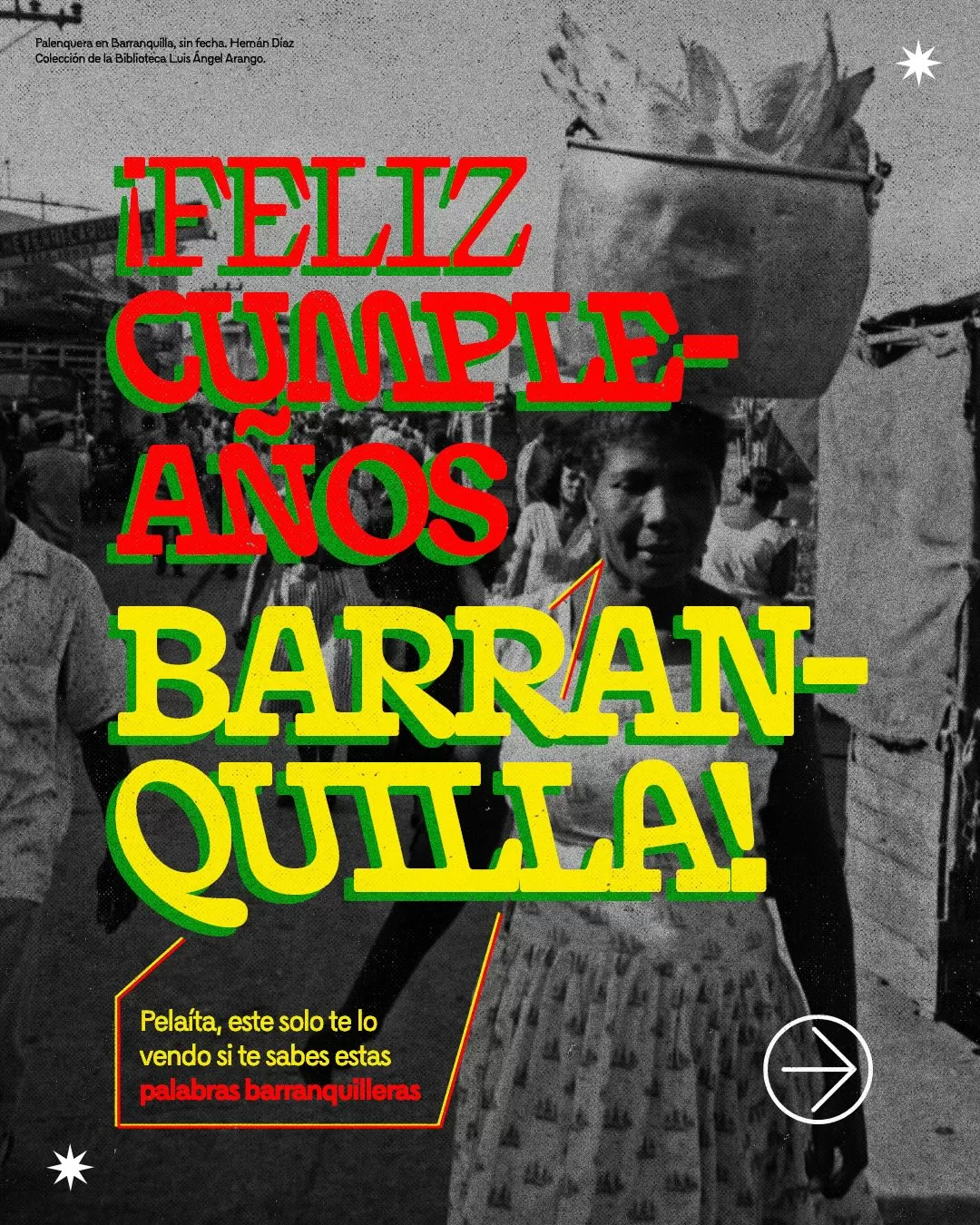 Fotografía de palenquera en Barranquilla y el texto: ¡Feliz cumpleaños Barranquilla! Pelaíta, este solo te lo vendo si te sabes estas palabras barranquilleras