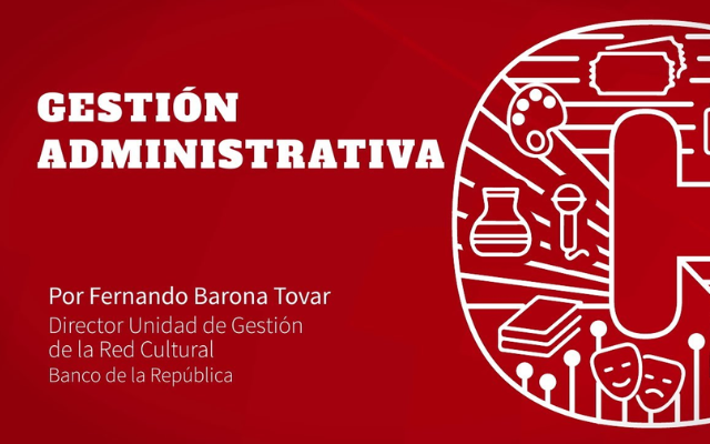 Gestión Administrativa | Caja de herramientas de Gestión Cultural