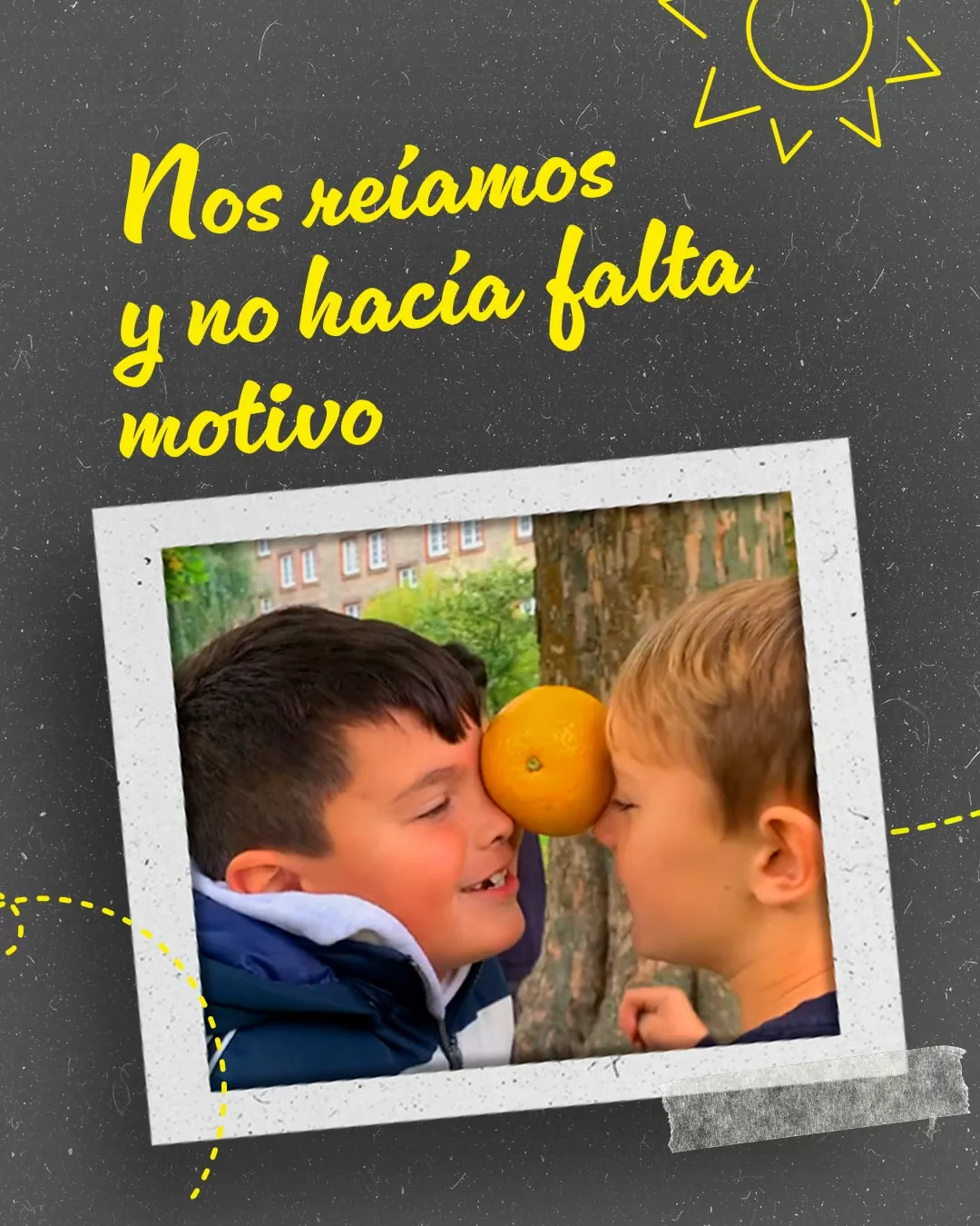 Nos reíamos y no hacía falta motivo.