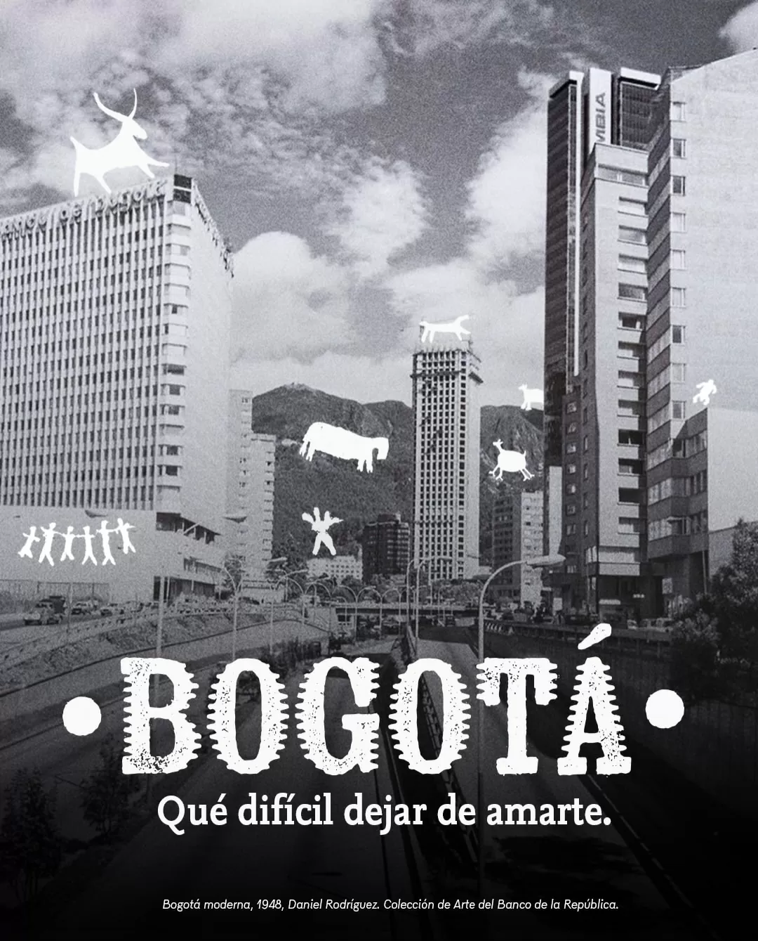 Bogotá qué difícil dejar de amarte. 