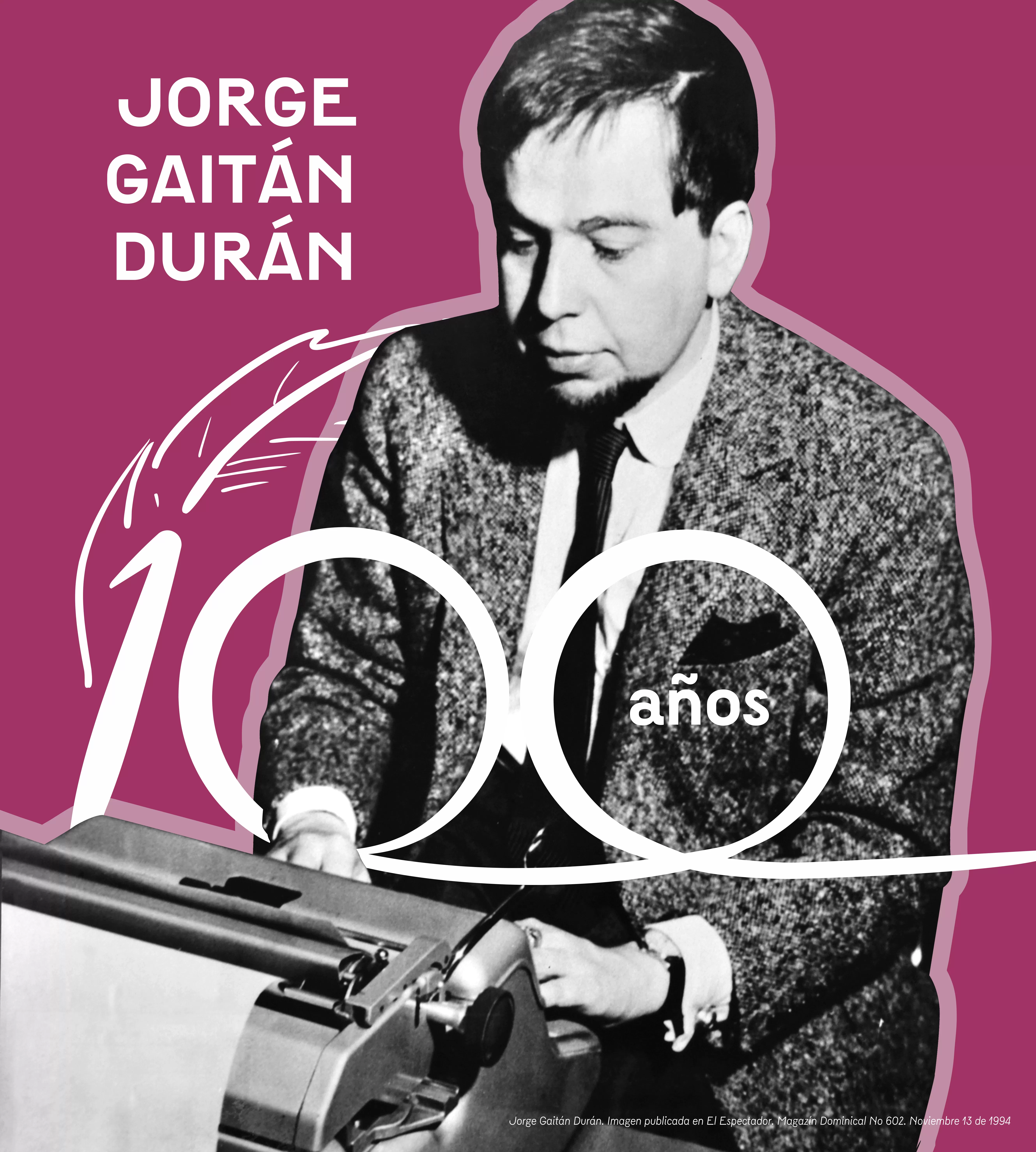 Jorge Gaitán Durán 100 años