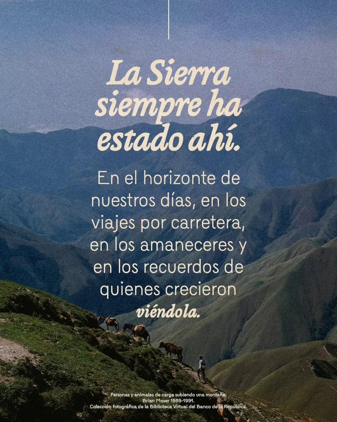 Fotografía de personas y animales subiendo la Sierra Nevada y el texto: La Sierra siempre ha estado ahí 