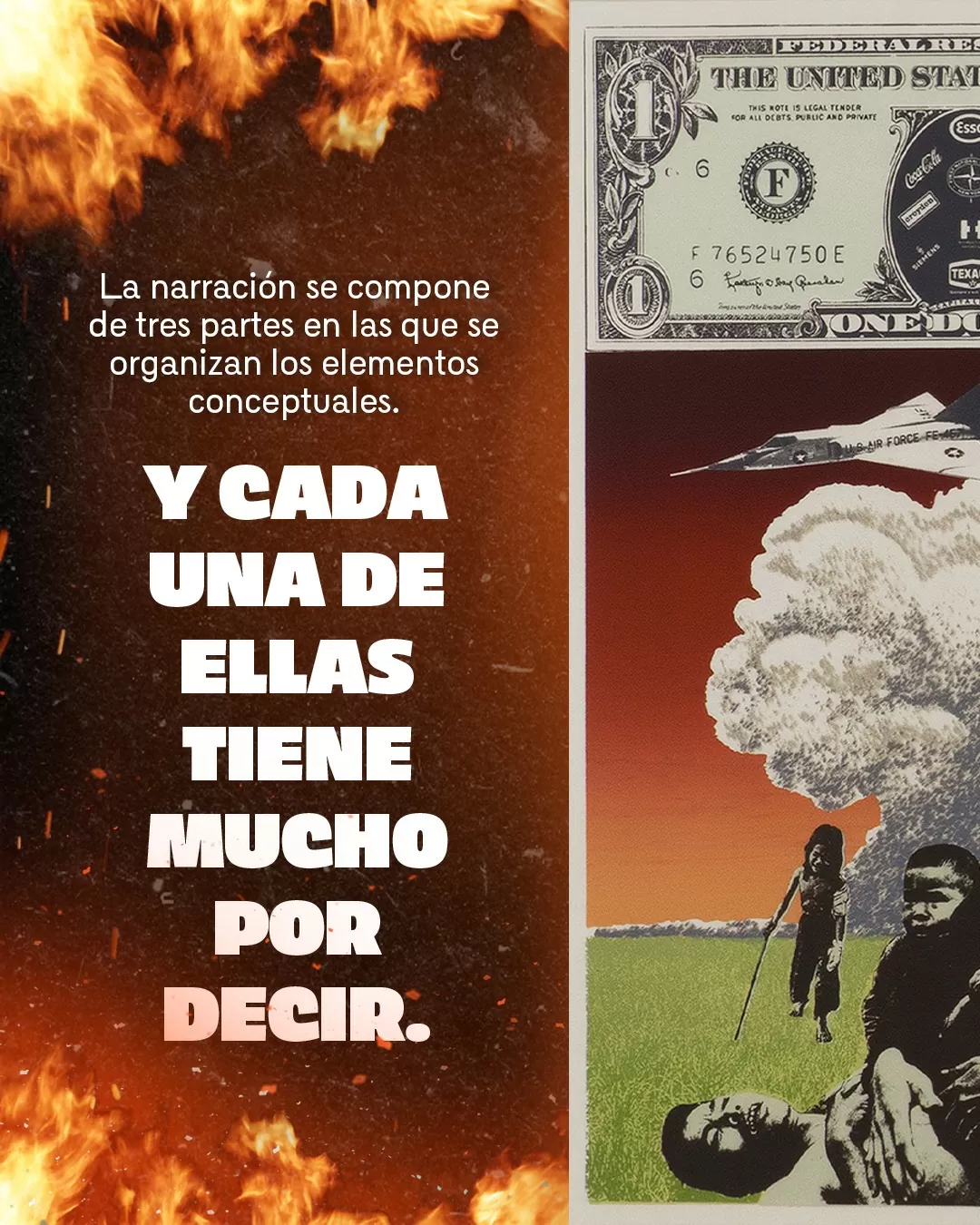 Imágenes de fuego, dinero y guerra y el texto: La narración se compone de tres partes en las que se organizan los elementos conceptuales. Y cada una de ellas tiene mucho por decir
