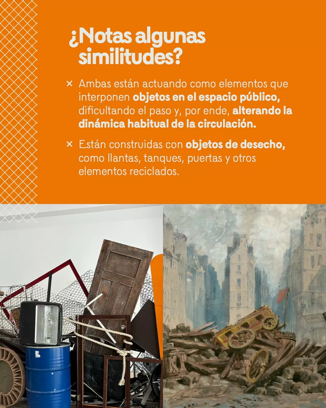 ¿Notas algunas similitudes? Ambas están actuando como elementos que interponen objetivos en el espacio público, dificultando el paso y, por ende, alterando la dinámica habitual de circulación.