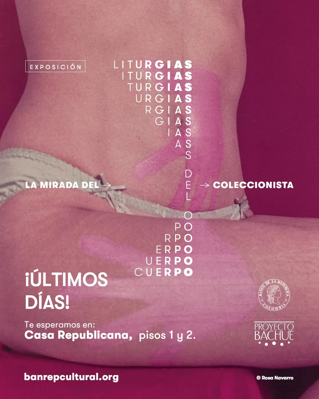 Exposición Liturgias del Cuerpo. La mirada del coleccionista ¡Últimos días! Te esperamos en: Casa Republicana, pisos 1 y 2